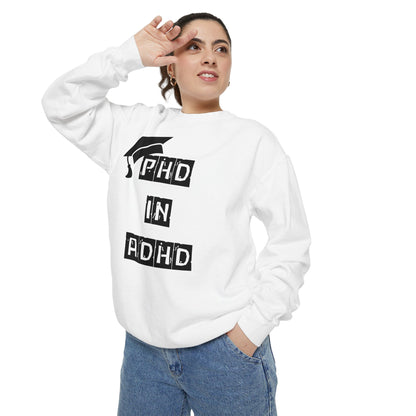 PHD IN ADHD Unisex Sweatshirt - Perfect ADHD Gift for a Friend