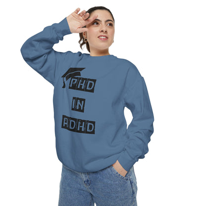 PHD IN ADHD Unisex Sweatshirt - Perfect ADHD Gift for a Friend