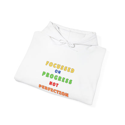 FOCUSSED ON PROGRESS NOT PERFECTION HOODIE